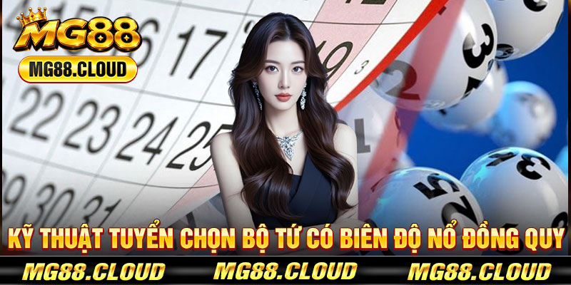 Kỹ Thuật Tuyển Chọn Bộ Tứ Có Biên Độ Nổ Đồng Quy