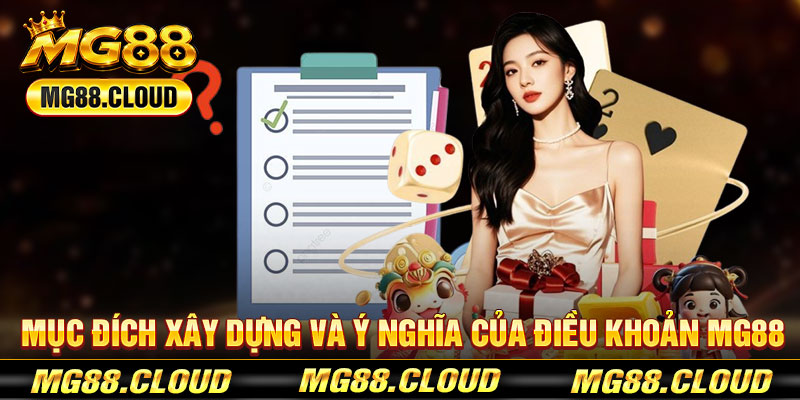 Mục Đích Xây Dựng Và Ý Nghĩa Của Điều Khoản mg88